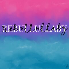 rebellullaby